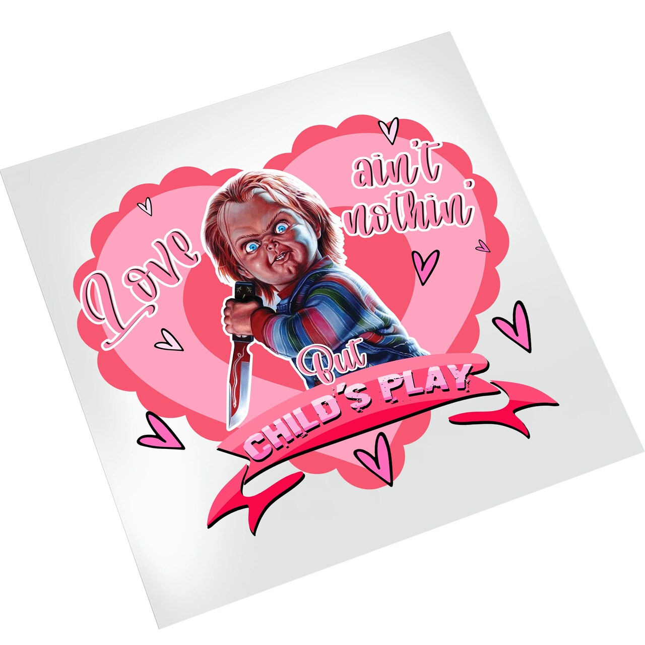 Valentine DTF Transfer - Chucky Love Love Ain't No Child's Play Ready To Press